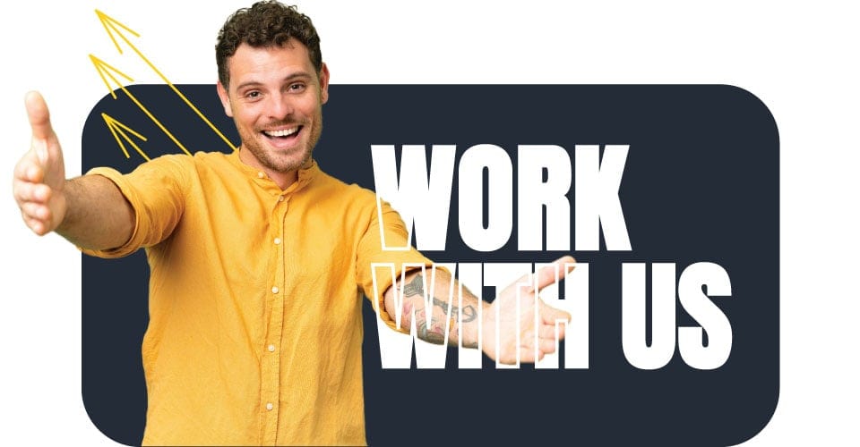 Man With Open Arms with overlay words that say 'Work With Us'
