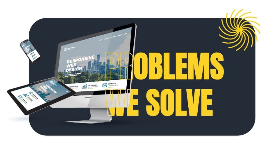 Responsive Web App on different screens with overlay words that say 'Problems We Solve'