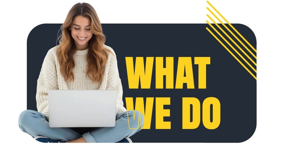 Woman Working on a Laptop with overlay words that say 'What We Do'