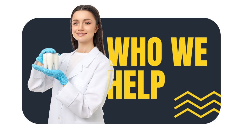 Dental Practice Marketing Who We Help